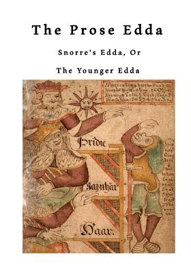 The Prose Edda: Snorre's Edda, or the Younger Edda - Brodeur, Arthur Gilchrist (Translated by), and Anderson, Rasmus B (Introduction by), and Sturluson, Snorri