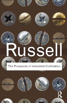 The Prospects of Industrial Civilization - Russell, Bertrand