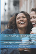 The Prosperity Project: Restoring Your Inner Peace After Abuse