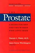 The Prostate: A Guide for Men and the Women Who Love Them