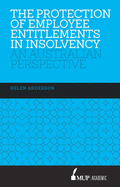 The Protection of Employee Entitlements in Insolvency: An Australian Perspective