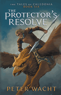 The Protector's Resolve: The Tales of Caledonia, Book 6