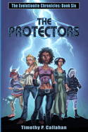 The Protectors: The Evolutionite Chronicles book 6