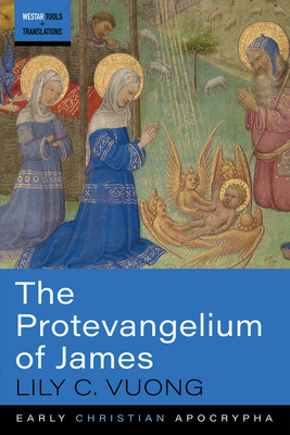 The Protevangelium of James - Vuong, Lily C