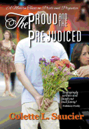 The Proud and the Prejudiced: A Modern Twist on Pride and Prejudice