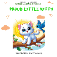 The Proud Little Kitty: English+Chinese puzzle animal stories