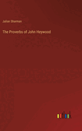 The Proverbs of John Heywood