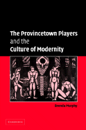 The Provincetown Players and the Culture of Modernity