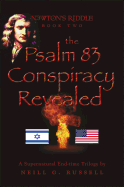 The Psalm 83 Conspiracy Revealed, Second Edition: Book Two of the Newton's Riddle Series