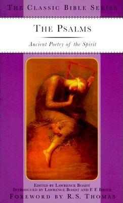 The Psalms: Ancient Poetry of the Spirit - Boadt, Lawrence, C.S.P. (Editor), and Bruce, Frederick Fyvie (Editor), and Thomas, R S (Foreword by)