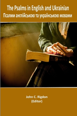 The Psalms in English and Ukrainian - Rigdon, John C