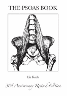 The Psoas Book - Koch, Liz