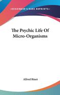 The Psychic Life Of Micro-Organisms