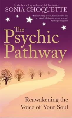 The Psychic Pathway: Reawakening the Voice of Your Soul - Choquette, Sonia