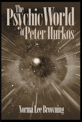 The Psychic World of Peter Hurkos - Browning, Norma Lee