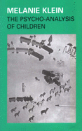The Psycho-analysis of Children - Klein, Melanie