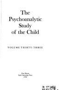 The Psychoanalytic Study of the Child: Volume 33