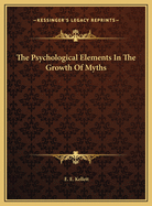 The Psychological Elements in the Growth of Myths