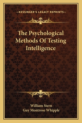 The Psychological Methods Of Testing Intelligence - Stern, William, and Whipple, Guy Montrose (Translated by)