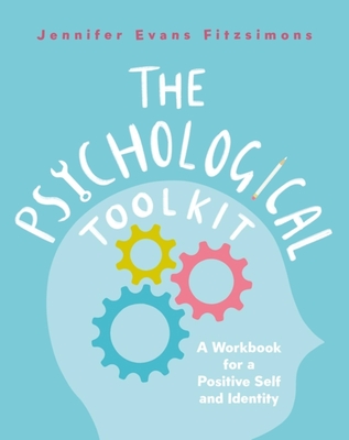 The Psychological Toolkit: A Workbook for a Positive Self and Identity - Evans Fitzsimons, Jennifer
