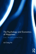 The Psychology and Economics of Happiness: Love, life and positive living