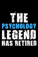 The Psychology legend has retired: Notebook (Journal, Diary) for Psychologists retiring - 120 lined pages to write in