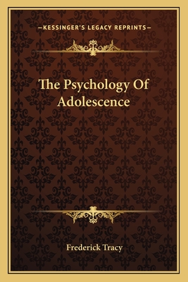 The Psychology Of Adolescence - Tracy, Frederick