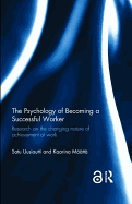 The Psychology of Becoming a Successful Worker: Research on the changing nature of achievement at work