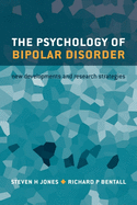 The Psychology of Bipolar Disorder: New Developments and Research Strategies