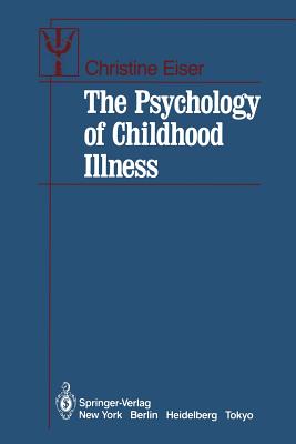 The Psychology of Childhood Illness - Eiser, Christine