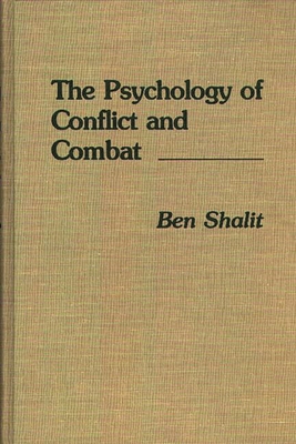 The Psychology of Conflict and Combat - Shalit, Ben