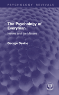 The Psychology of Everyman: Nerves and the Masses