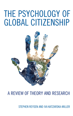 The Psychology of Global Citizenship: A Review of Theory and Research - Reysen, Stephen, and Katzarska-Miller, Iva