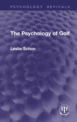 The Psychology of Golf - Schon, Leslie