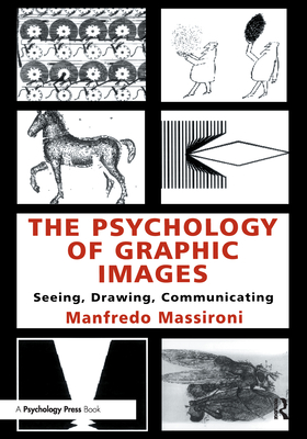 The Psychology of Graphic Images: Seeing, Drawing, Communicating - Massironi, Manfredo, and Bruno, N