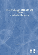 The Psychology of Health and Illness: A Multicultural Perspective