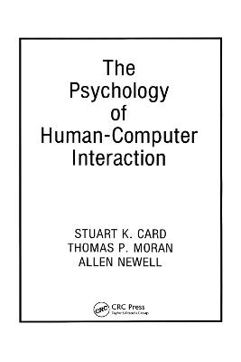 The Psychology of Human-Computer Interaction - Moran, Thomas P, and Card, Stuart, and Newell, Allen