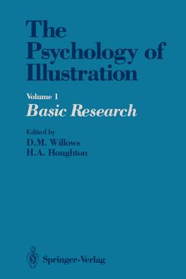 The Psychology of Illustration: Volume 1 Basic Research - Willows, Dale M. (Editor), and Houghton, Harvey A. (Editor)