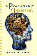 The Psychology of Investing - Nofsinger, John R.