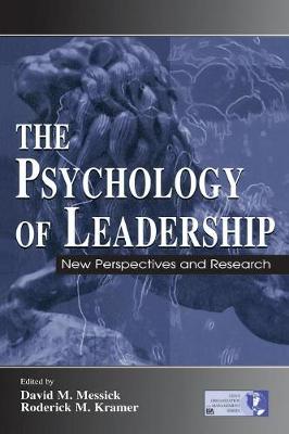 The Psychology of Leadership: New Perspectives and Research - Messick, David M (Editor), and Kramer, Roderick M (Editor)