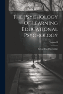 The Psychology Of Learning Educational Psychology; Volume II