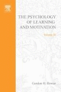 The Psychology of Learning & Motivation Vol. 26: Advances in Research & Theory