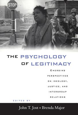 The Psychology of Legitimacy - Jost, John T (Editor), and Major, Brenda (Editor)