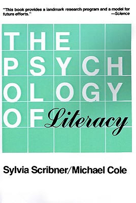 The Psychology of Literacy - Scribner, Sylvia, and Cole, Michael