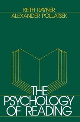 The Psychology of Reading - Rayner, Keith, and Pollatsek, Alexander