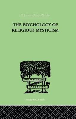 The Psychology of Religious Mysticism - Leuba, James H