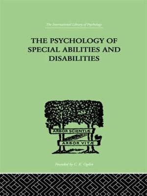 The Psychology of Special Abilities and Disabilities - Bronner, Augusta F