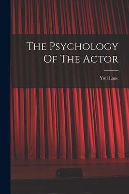 The Psychology Of The Actor - Lane, Yoti