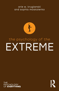 The Psychology of the Extreme