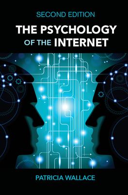 The Psychology of the Internet - Wallace, Patricia